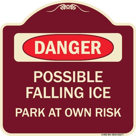 Signmission Possible Falling Ice Park at Own Risk Heavy-Gauge Aluminum Architectural Sign, 18" H, BU-1818-23277 A-DES-BU-1818-23277